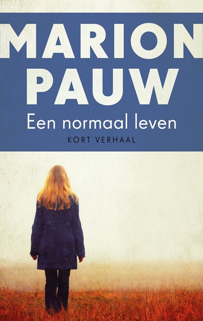 Een normaal leven, Marion Pauw - Ebook - 9789026347146