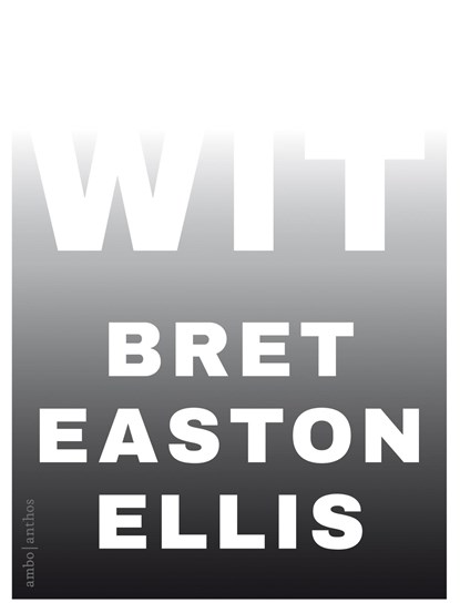 Wit, Bret Easton Ellis - Paperback - 9789026348013