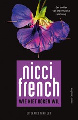 Wie niet horen wil, Nicci French -  - 9789026359170