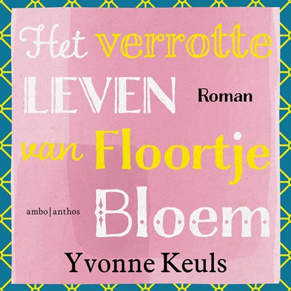 Het verrotte leven van Floortje Bloem, Yvonne Keuls - Luisterboek MP3 - 9789026361043