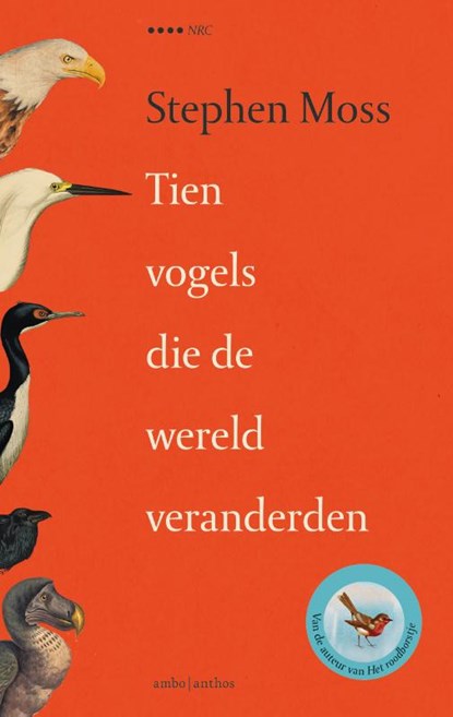 Tien vogels die de wereld veranderden, Stephen Moss - Paperback - 9789026362132