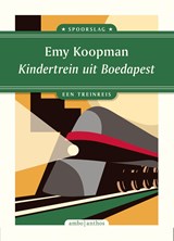 Kindertrein uit Boedapest, Emy Koopman -  - 9789026363672