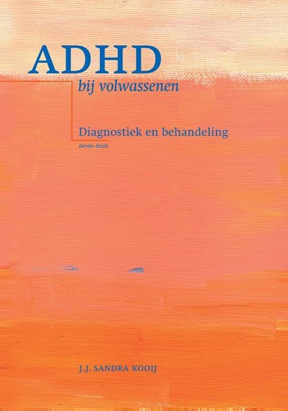 ADHD bij volwassenen, J.J. Sandrs Kooij - Paperback - 9789026518508