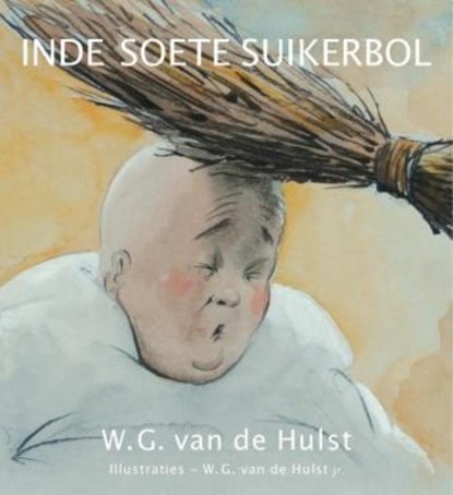 In de soete suikerbol, W.G. van de Hulst - Gebonden - 9789026617263