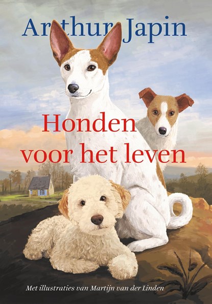 Honden voor het leven, Arthur Japin ; Martijn van der Linden - Ebook - 9789026624841