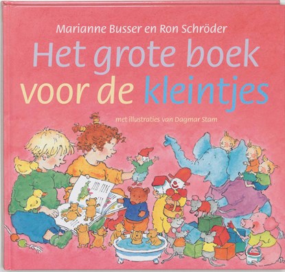 Het grote boek voor de kleintjes, Marianne Busser ; Ron Schröder - Gebonden - 9789026997365
