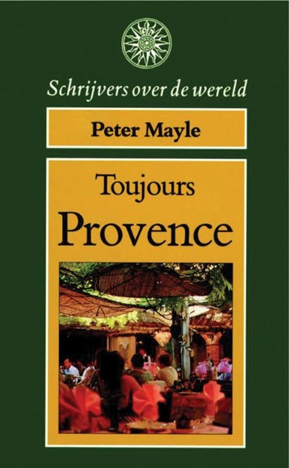 Toujours Provence, Peter Mayle ; Annelies Hazenberg - Paperback - 9789027434357