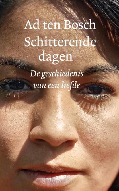 Schitterende dagen, Ad ten Bosch - Paperback - 9789028213050