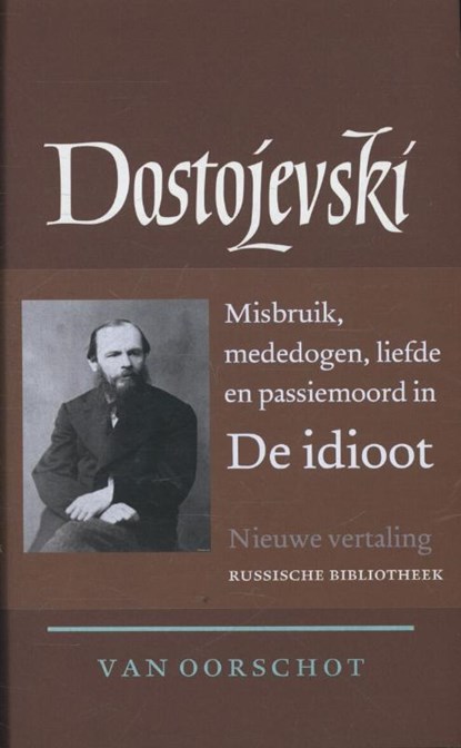 Verzamelde werken 6: de idioot, Fjodor Dostojevski - Gebonden - 9789028240001