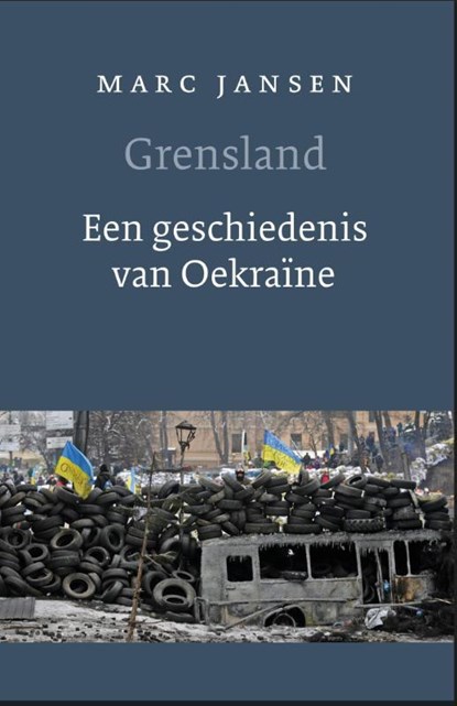 Grensland. Een geschiedenis van Oekraïne, Marc Jansen - Paperback - 9789028260887