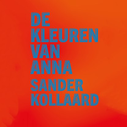 De kleuren van Anna, Sander Kollaard - Luisterboek MP3 - 9789028262386
