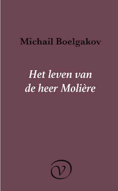 Het leven van de heer Molière, Michail Boelgakov - Ebook - 9789028292321
