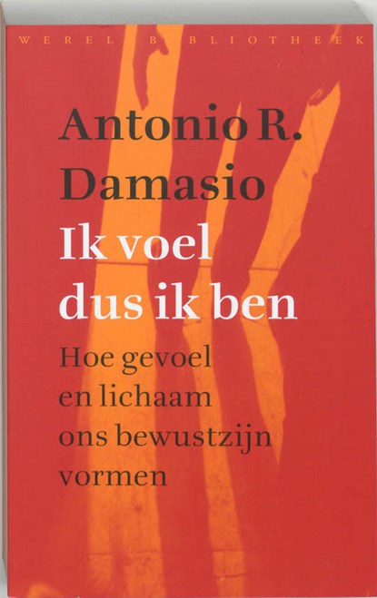 Ik voel dus ik ben, Antonio Damasio - Paperback - 9789028420045