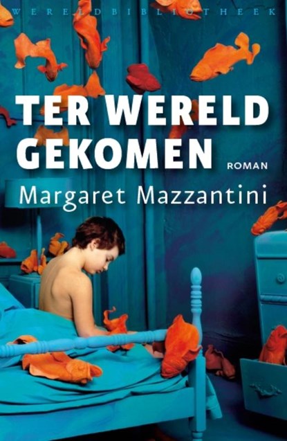 Ter wereld gekomen, Margaret Mazzantini - Paperback - 9789028424104