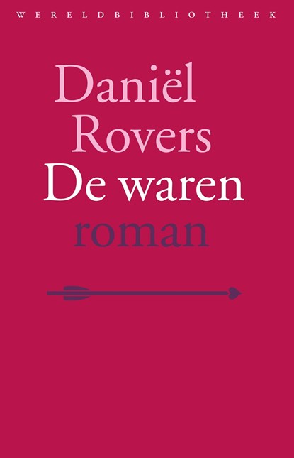 De waren, Daniël Rovers - Ebook - 9789028442382