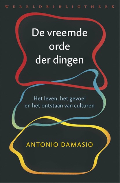De vreemde orde der dingen, Antonio Damasio - Ebook - 9789028443198