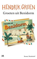 Groeten uit Benidorm, Hendrik Groen -  - 9789029098038