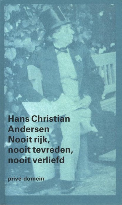 Nooit rijk, nooit tevreden, nooit verliefd, Hans Christian Andersen - Paperback - 9789029500043