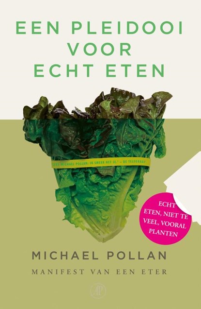 Een pleidooi voor echt eten, Michael Pollan - Paperback - 9789029506434