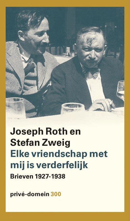 Elke vriendschap met mij is verderfelijk, Joseph Roth ; Stefan Zweig - Ebook - 9789029522991