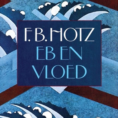 Eb en vloed, F.B. Hotz - Luisterboek MP3 - 9789029539739