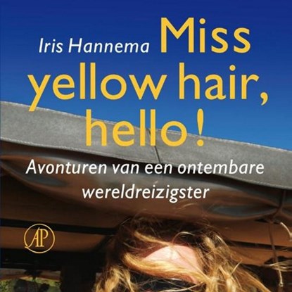 Miss yellow hair, hello!, Iris Hannema - Luisterboek MP3 - 9789029540087