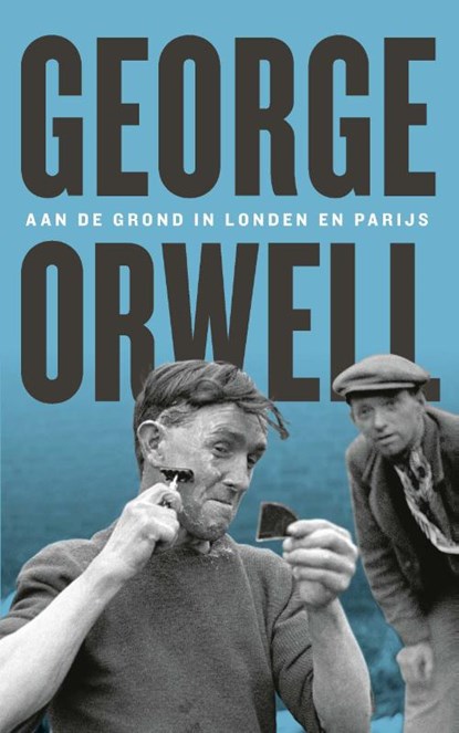 Aan de grond in Londen en Parijs, George Orwell - Paperback - 9789029540117
