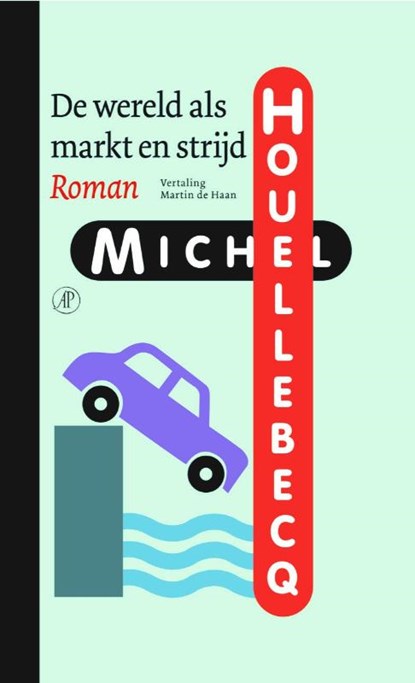 De wereld als markt en strijd, Michel Houellebecq - Gebonden - 9789029540858