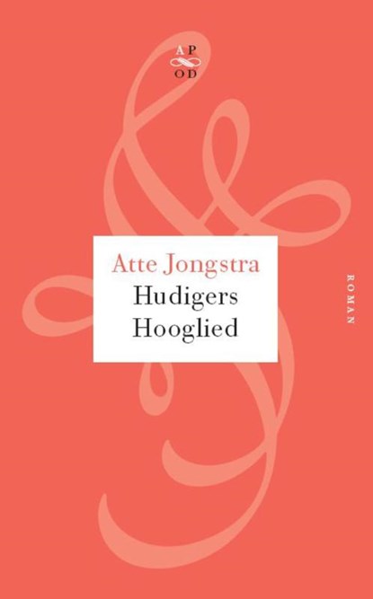 Hudigers hooglied, Atte Jongstra - Paperback - 9789029574686