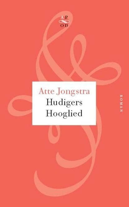 Hudigers hooglied, Atte Jongstra - Ebook - 9789029574778
