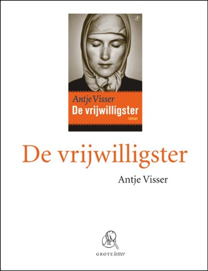De vrijwilligster (grote letter), Antje Visser - Paperback - 9789029575836