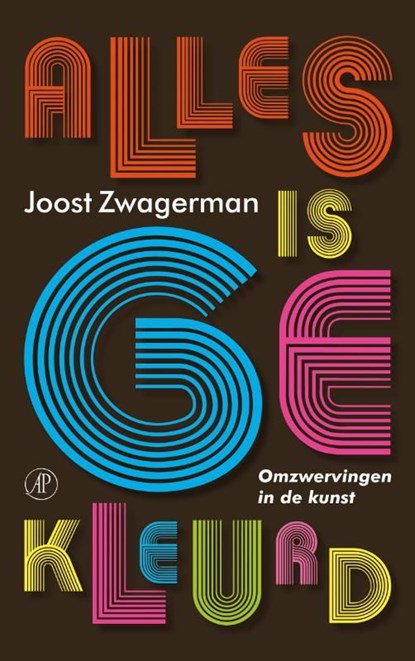 Alles is gekleurd, Joost Zwagerman - Ebook - 9789029576192
