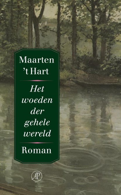Het woeden der gehele wereld, Maarten 't Hart - Paperback - 9789029576260