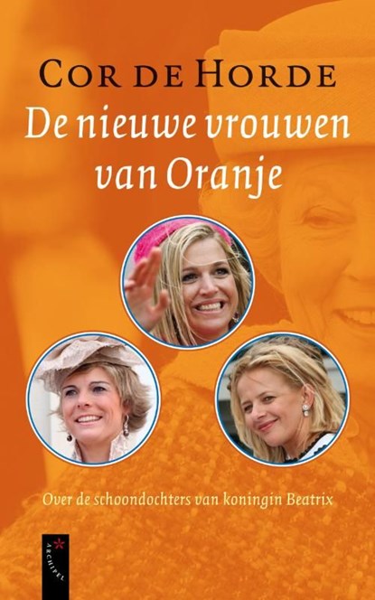 De nieuwe vrouwen van Oranje, Cor de Horde - Ebook - 9789029577717