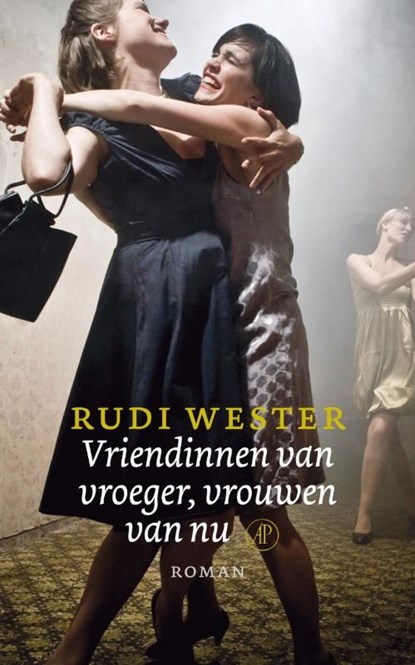 Vriendinnen van vroeger, vrouwen van nu, Rudi Wester - Ebook - 9789029579889