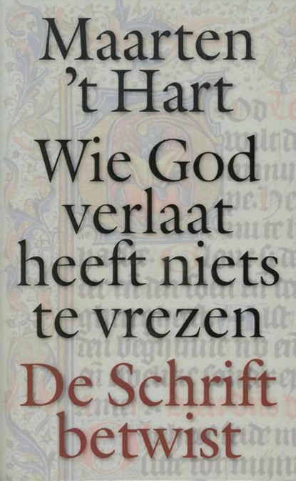 Wie God verlaat heeft niets te vrezen, Maarten 't Hart - Ebook - 9789029581950