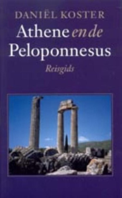 Athene en de Peloponnesus, Daniël Koster - Ebook - 9789029584708