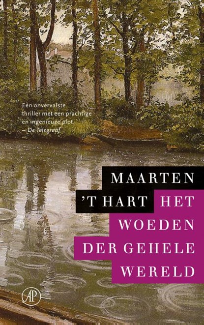 Het woeden der gehele wereld, Maarten 't Hart - Gebonden - 9789029587884