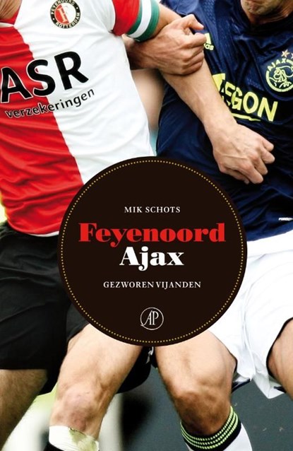 Feyenoord-Ajax, Mik Schots - Ebook - 9789029588195