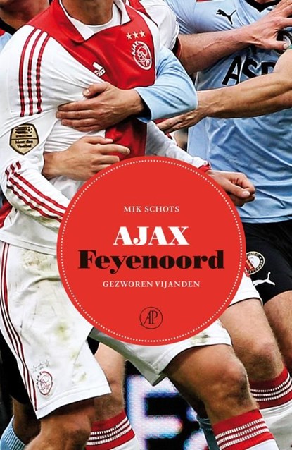 Ajax-Feyenoord, Mik Schots - Ebook - 9789029588256