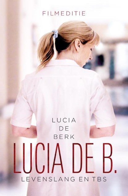 Lucia de B. levenslang en tbs, Lucia de Berk - Paperback - 9789029589093