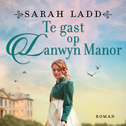 Te gast op Lanwyn Manor, Sarah Ladd - Luisterboek MP3 - 9789029729444