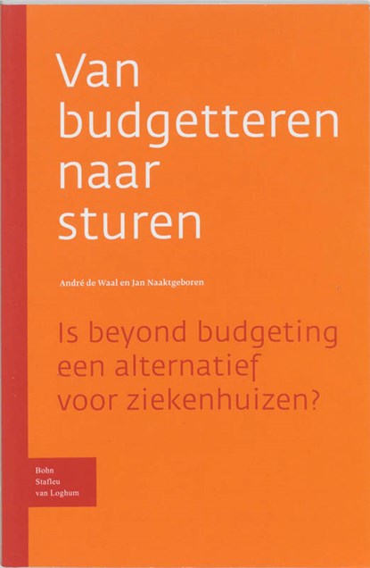 Van budgetteren naar sturen, A.A. de Waal ; J.A. Naaktgeboren - Paperback - 9789031344550