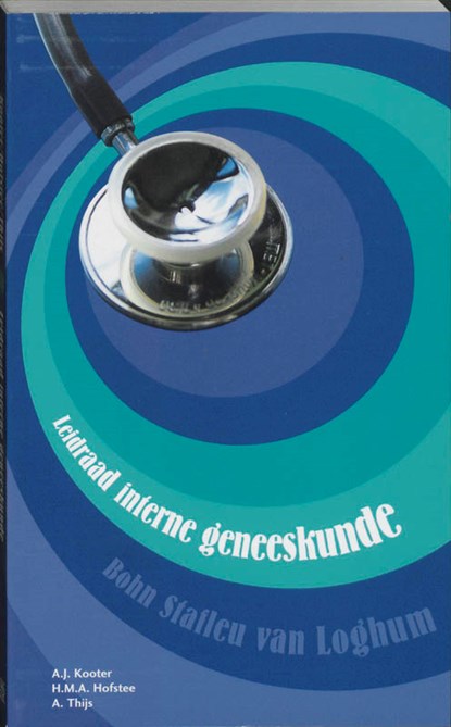 Leidraad interne geneeskunde, A.J. Kooter ; H.M.A. Hofstee ; A. Thijs - Paperback - 9789031345762