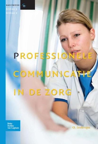 Professionele communicatie in de zorg, O. Seebregts - Gebonden - 9789031361878