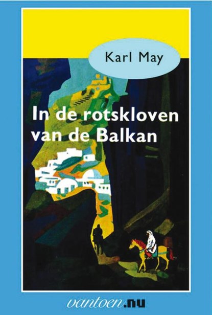 In de rotskloven van de Balkan, Karl May - Paperback - 9789031500697