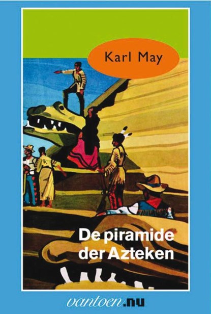De piramide der Azteken, Karl May - Paperback - 9789031500772