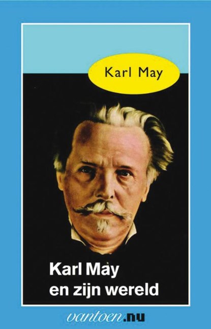 Karl May en zijn wereld, Karl May - Paperback - 9789031501007