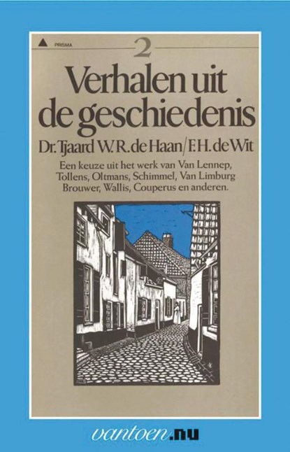 van.toen.tot.nu. Verhalen uit de geschiedenis, Tjaard Dr. Haan ; F.H. de Wit - Paperback - 9789031502790