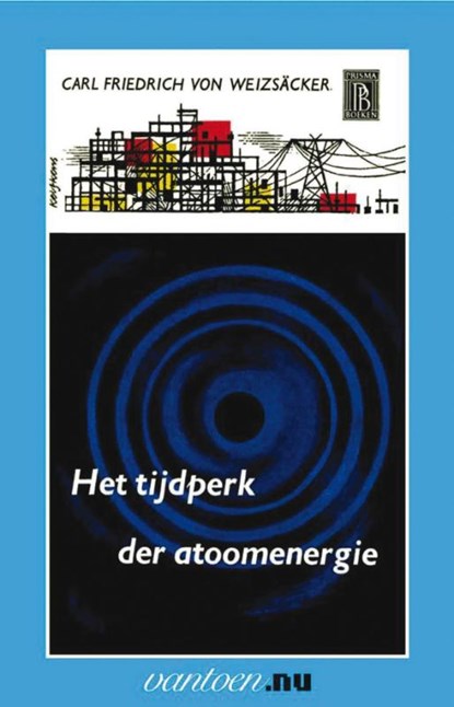 Tijdperk der atoomenergie, C.F. von Weizsäcker - Paperback - 9789031503025
